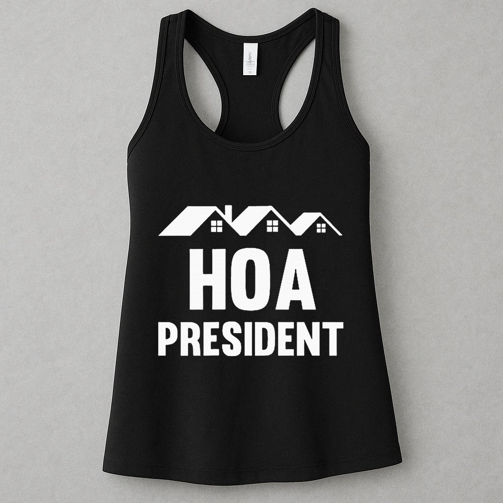 Hoa President Funny Homeowners Association Womens Tank Top
