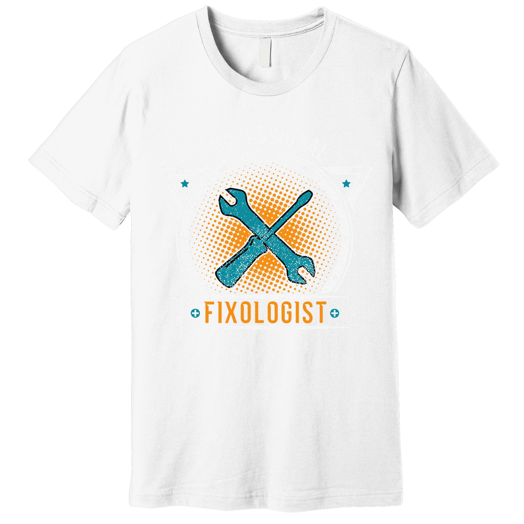 Handyman Professional Fixologist for Funny Repairman Team  Premium T-Shirt