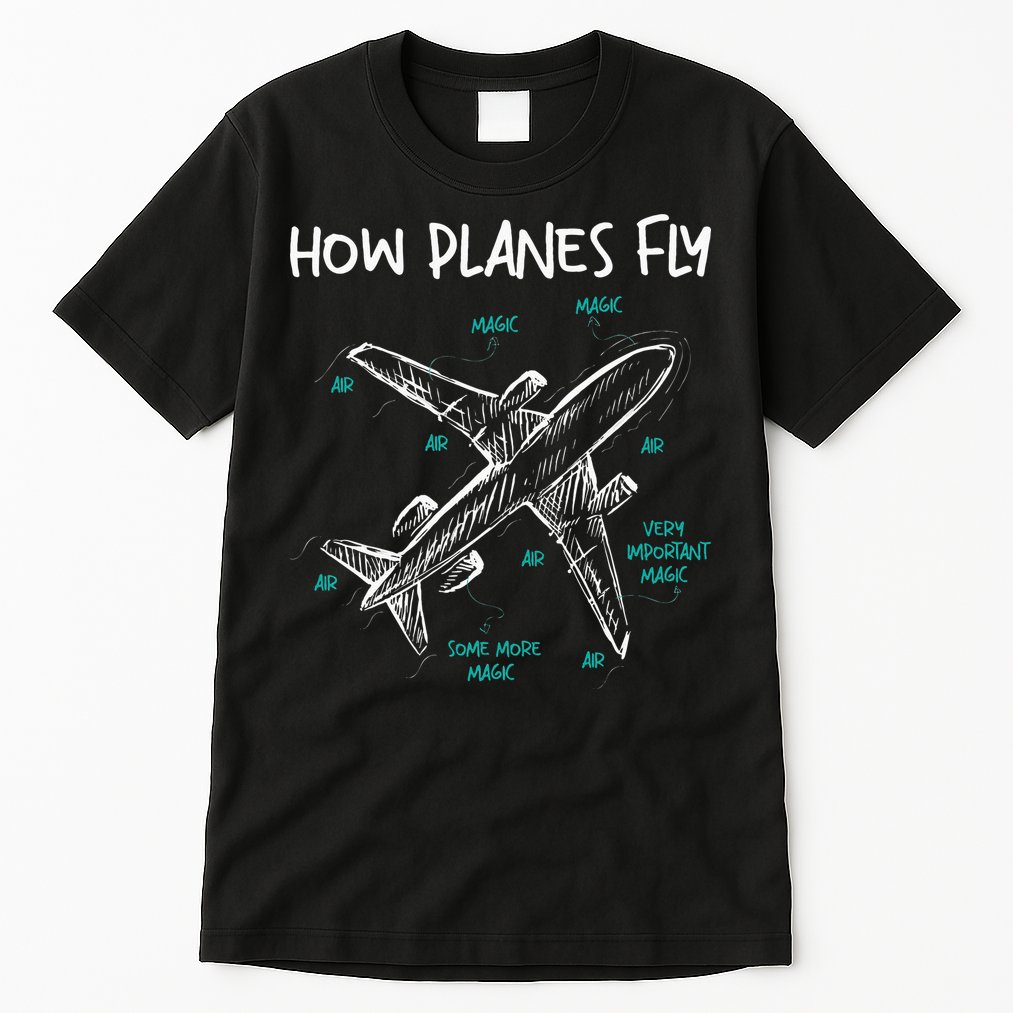How Planes Fly Aerospace Engineer Aeronautical Engineering Tall T-Shirt