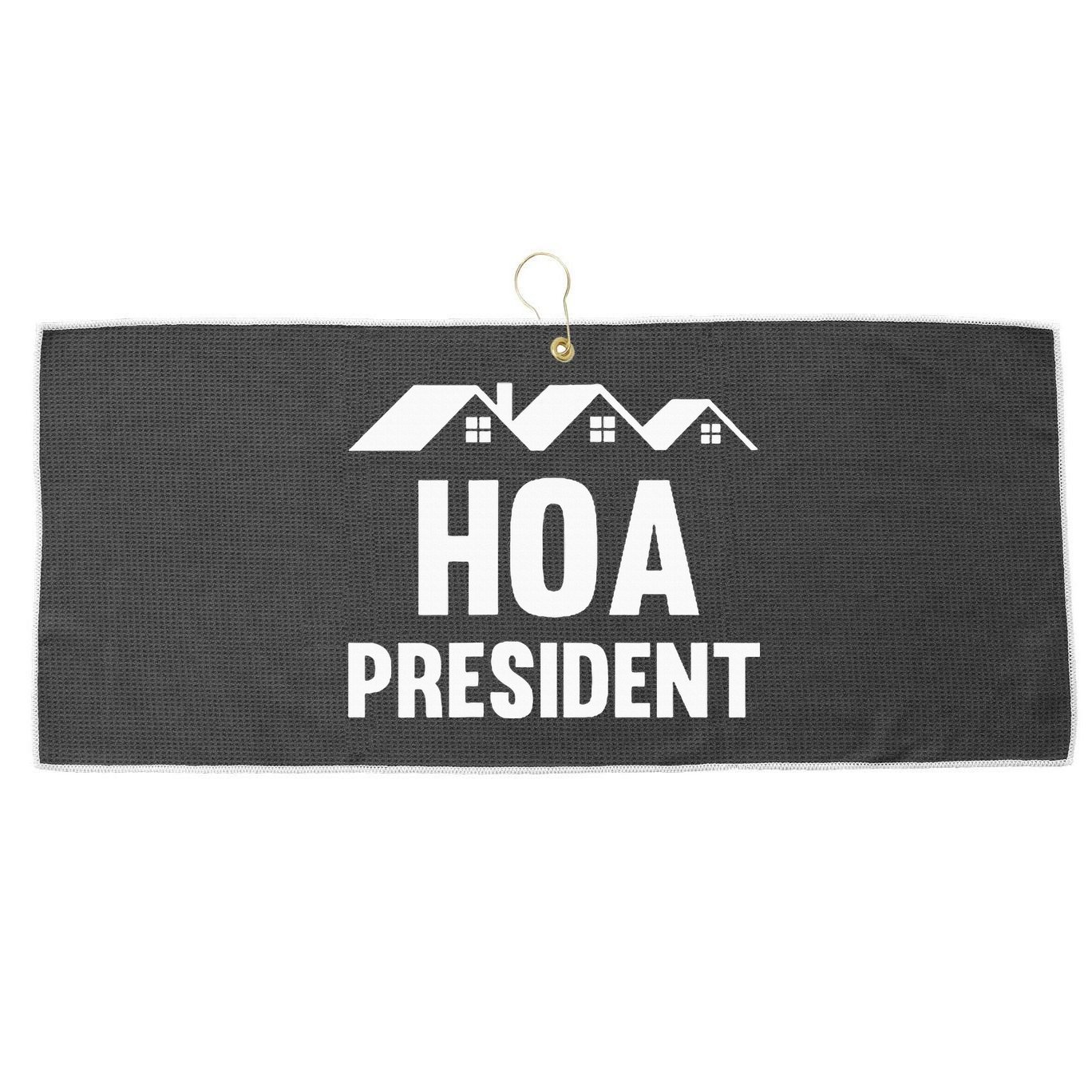 Hoa President Funny Homeowners Association Funny Hoa Large Microfiber Waffle Golf Towel