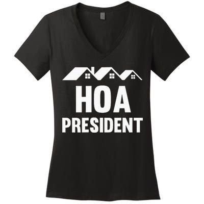 Hoa President Funny Homeowners Association Funny Hoa Women's V-Neck T-Shirt
