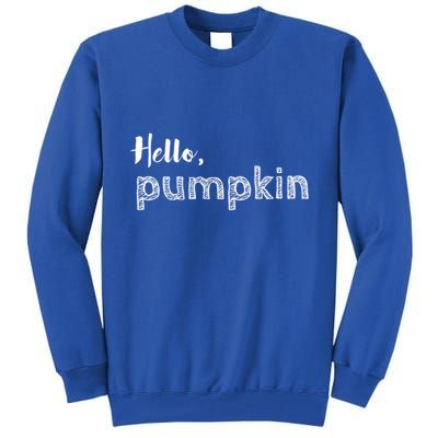 Hello Pumpkin Fall Inspired Autumn Gift Tall Sweatshirt