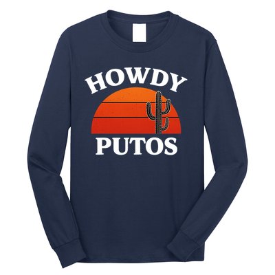Howdy Putos Funny Cactus Retro Vintage Long Sleeve Shirt