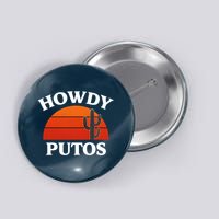 Howdy Putos Funny Cactus Retro Vintage Button