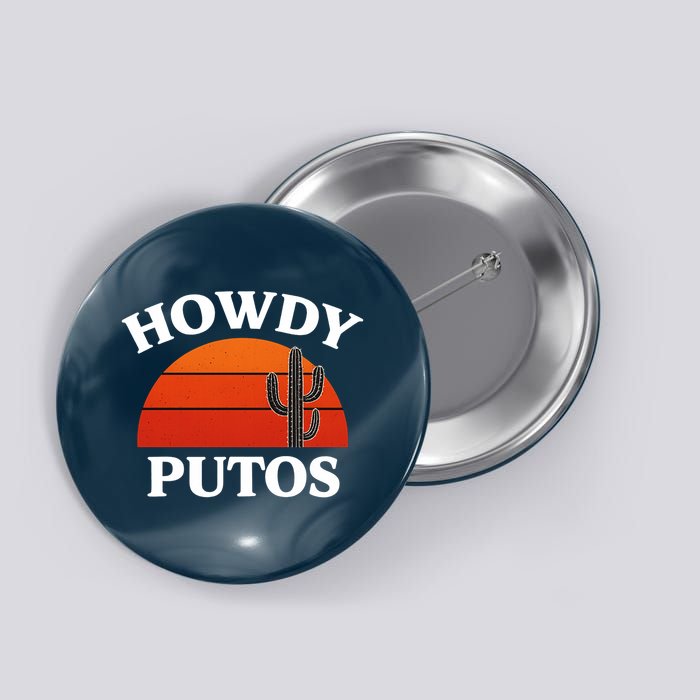 Howdy Putos Funny Cactus Retro Vintage Button