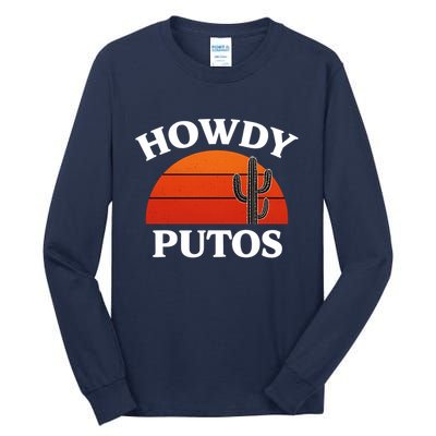Howdy Putos Funny Cactus Retro Vintage Tall Long Sleeve T-Shirt