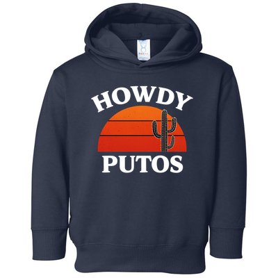 Howdy Putos Funny Cactus Retro Vintage Toddler Hoodie