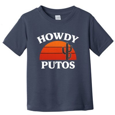 Howdy Putos Funny Cactus Retro Vintage Toddler T-Shirt