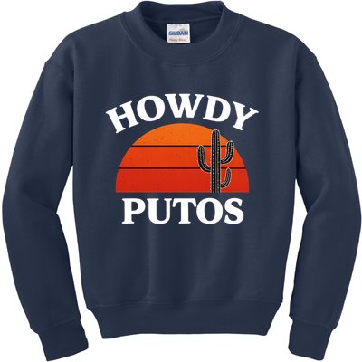 Howdy Putos Funny Cactus Retro Vintage Kids Sweatshirt