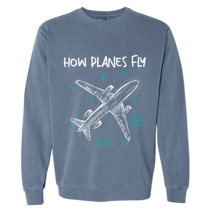 How Planes Fly Aerospace Engineer Aeronautical Engineering Garment-Dyed Sweatshirt