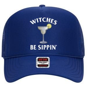 Halloween Party Funny Costume Witches Be Sipping Margaritas Gift High Crown Mesh Back Trucker Hat