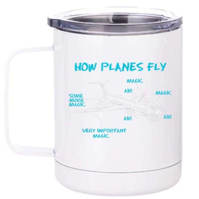 How Planes Fly Funny Aerospace Engineer Engineering T 12 oz Stainless Steel Tumbler Cup