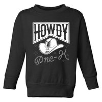 Howdy Prek For The First Day Of School Toddler Sweatshirt