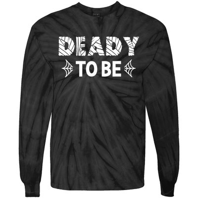 Halloween Pregnancy For Couples Deady To Be Funny Tie-Dye Long Sleeve Shirt