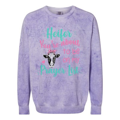 Heifer Please Funny Prayer List Southern Christian Country Colorblast Crewneck Sweatshirt