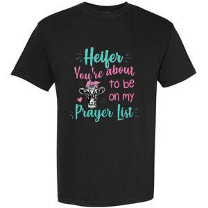 Heifer Please Funny Prayer List Southern Christian Country Garment-Dyed Heavyweight T-Shirt