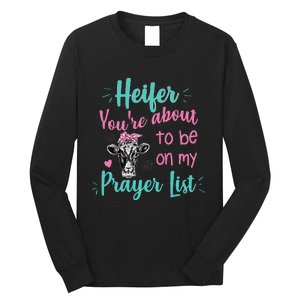 Heifer Please Funny Prayer List Southern Christian Country Long Sleeve Shirt