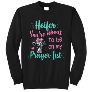 Heifer Please Funny Prayer List Southern Christian Country Sweatshirt