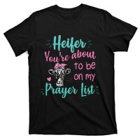 Heifer Please Funny Prayer List Southern Christian Country T-Shirt