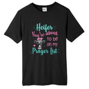 Heifer Please Funny Prayer List Southern Christian Country Tall Fusion ChromaSoft Performance T-Shirt