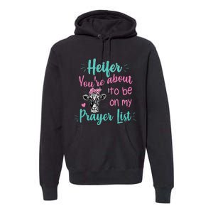 Heifer Please Funny Prayer List Southern Christian Country Premium Hoodie