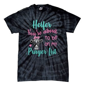 Heifer Please Funny Prayer List Southern Christian Country Tie-Dye T-Shirt