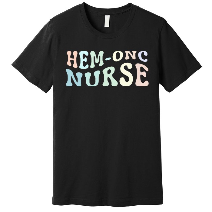 HematologyOncology Pediatric HemOnc RN Nurse Premium T-Shirt