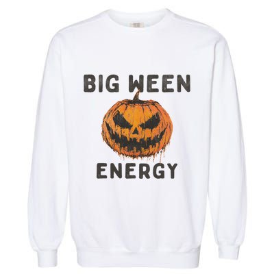 Halloween Pumpkin Head Big Ween Energy Spooky Garment-Dyed Sweatshirt
