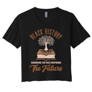 Honoring Past Inspiring Future Women Black History Month Women's Crop Top Tee