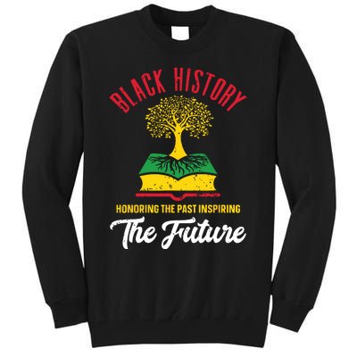 Honoring Past Inspiring Future Women Black History Month Tall Sweatshirt