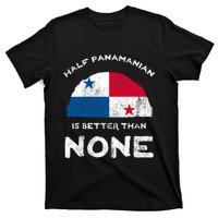 Half Panamanian Is Better Than None Republic Of Panama Dna T-Shirt