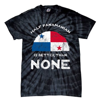 Half Panamanian Is Better Than None Republic Of Panama Dna Tie-Dye T-Shirt