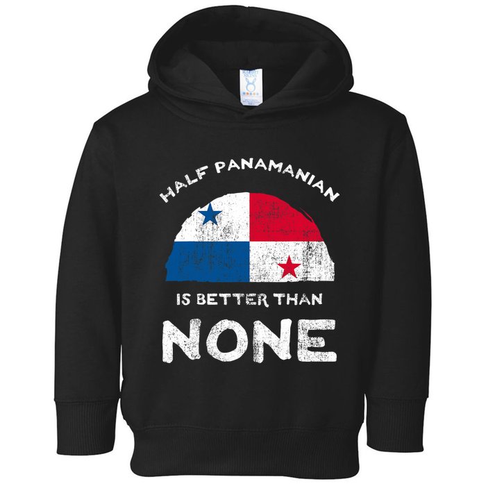 Half Panamanian Is Better Than None Republic Of Panama Dna Toddler Hoodie