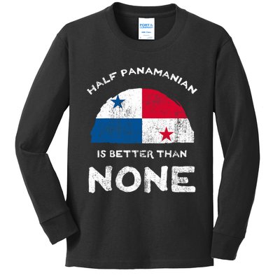 Half Panamanian Is Better Than None Republic Of Panama Dna Kids Long Sleeve Shirt