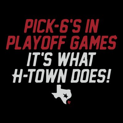 Houston Pick6’S In Playoff Games T-Shirt
