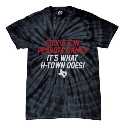 Houston Pick6’S In Playoff Games Tie-Dye T-Shirt
