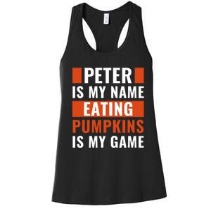 Halloween Peter Is My Name Eating Pumpkins Is My Game Costum Women's Racerback Tank