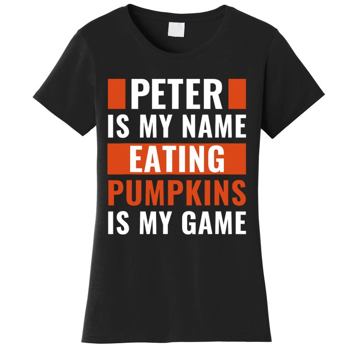 Halloween Peter Is My Name Eating Pumpkins Is My Game Costum Women's T-Shirt