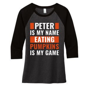 Halloween Peter Is My Name Eating Pumpkins Is My Game Costum Women's Tri-Blend 3/4-Sleeve Raglan Shirt