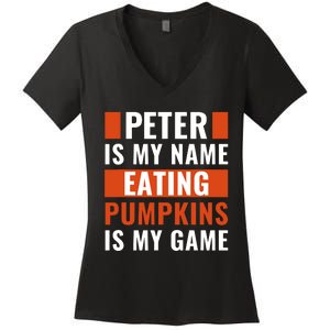 Halloween Peter Is My Name Eating Pumpkins Is My Game Costum Women's V-Neck T-Shirt