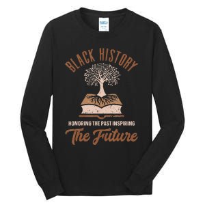 Honoring Past Inspiring Future Black History Month Tall Long Sleeve T-Shirt