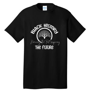 Honoring Past Inspiring Future Women Black History Month Tall T-Shirt