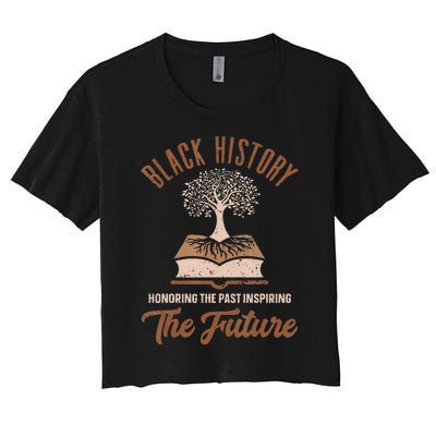 Honoring Past Inspiring Future  Black History Month Women's Crop Top Tee