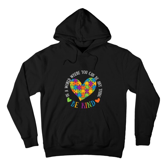 Heart Puzzle In A World Where You An Be Anything Be Kind Autism Awareness Hoodie