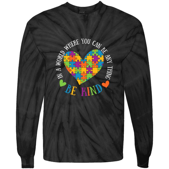 Heart Puzzle In A World Where You An Be Anything Be Kind Autism Awareness Tie-Dye Long Sleeve Shirt