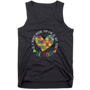 Heart Puzzle In A World Where You An Be Anything Be Kind Autism Awareness Tank Top