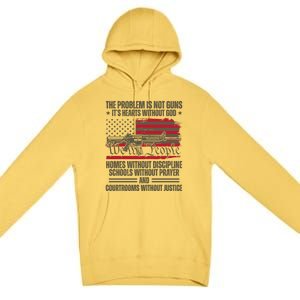 He Problem Is Not Gun Its Hearts Without God Political Usa Premium Pullover Hoodie