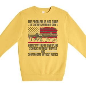 He Problem Is Not Gun Its Hearts Without God Political Usa Premium Crewneck Sweatshirt