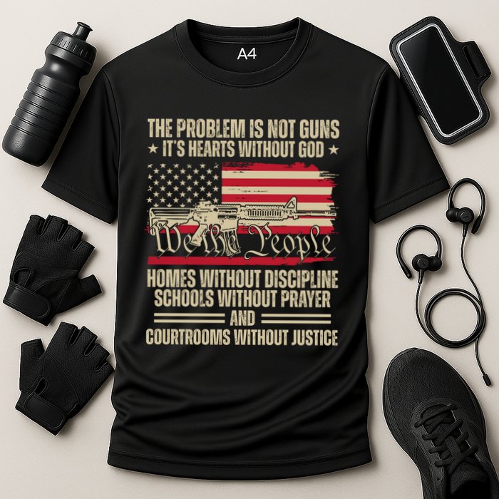 He Problem Is Not Gun Its Hearts Without God Political Usa Cooling Performance Crew T-Shirt