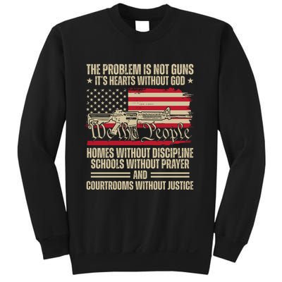 He Problem Is Not Gun Its Hearts Without God Political Usa Sweatshirt